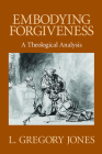 Embodying Forgiveness: A Theological Analysis Cover Image