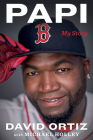 Papi: My Story By David Ortiz, Michael Holley Cover Image