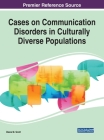 Cases on Communication Disorders in Culturally Diverse Populations Cover Image