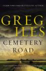 Cemetery Road: A Novel By Greg Iles Cover Image