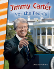 Jimmy Carter: For the People (Social Studies: Informational Text) By Dona Herweck Rice Cover Image