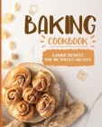 Baking Cookbook: Baking Recipes that are Timeless and Easy (2nd Edition) Cover Image
