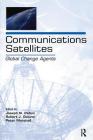 Communications Satellites: Global Change Agents (Lea Telecommunications) Cover Image