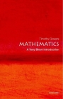 Mathematics: A Very Short Introduction (Very Short Introductions) By Timothy Gowers Cover Image