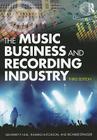 The Music Business and Recording Industry: Delivering Music in the 21st Century By Geoffrey P. Hull, Geoffrey Hull, Thomas Hutchison Cover Image