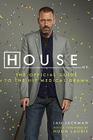 House, M.D.: The Official Guide to the Hit Medical Drama By Ian Jackman, Hugh Laurie Cover Image