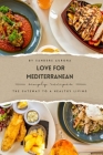 Love for Mediterranean: The gateway to a healthy living Cover Image
