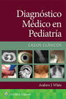 Diagnóstico médico en pediatría. Casos clínicos Cover Image