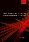 Laser Stimulated Scattering and Multiphoton Excitation By Guang S. He Cover Image