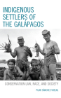 Indigenous Settlers of the Galápagos: Conservation Law, Race, and Society Cover Image