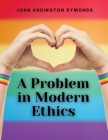 A Problem in Modern Ethics Cover Image