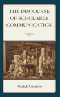 The Discourse of Scholarly Communication Cover Image