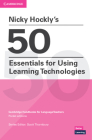 Nicky Hockly's 50 Essentials for Using Learning Technologies Paperback (Cambridge Handbooks for Language Teachers) By Nicky Hockly, Scott Thornbury (Consultant) Cover Image
