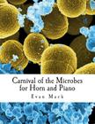 Carnival of the Microbes: For Horn and Piano By Evan Mack Cover Image