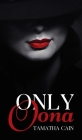 Only Oona By Tamatha Cain Cover Image