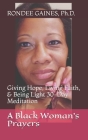 A Black Woman's Prayers: Giving Hope, Living Faith, & Being Light 30-Day Meditation By Rondee Jeanette Gaines Cover Image
