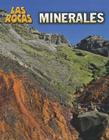 Minerales = Minerals (Las Rocas) By Louise Spilsbury Cover Image