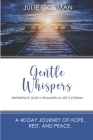 Gentle Whispers: Experience God's Promises In Life's Storms. By Greg Gorman (Editor), Julie Gorman Cover Image