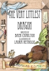 The Very Littlest Dragon: Collector's Edition By Baer Charlton, Laura Reynolds (Illustrator) Cover Image