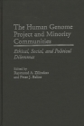 The Human Genome Project and Minority Communities: Ethical, Social, and Political Dilemmas By Peter Balint, Raymond Zilinskas Cover Image