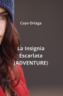 La Insignia Escarlata: (Adventure) By Cayo Ortega Cover Image