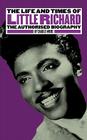 The Life and Times of Little Richard: The Authorised Biography By Charles White Cover Image