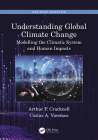 Understanding Global Climate Change: Modelling the Climatic System and Human Impacts By Arthur P. Cracknell, Costas A. Varotsos Cover Image