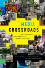 Media Crossroads: Intersections of Space and Identity in Screen Cultures By Paula J. Massood (Editor), Angel Daniel Matos (Editor), Pamela Robertson Wojcik (Editor) Cover Image