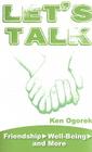 Friendship, Well-Being and More (Let's Talk (Emmaus Road) #1) By Ken Ogorek Cover Image