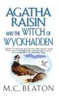 Agatha Raisin and the Witch of Wyckhadden: An Agatha Raisin Mystery (Agatha Raisin Mysteries #9) By M. C. Beaton Cover Image