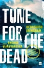 Tune for the Dead: A Detective Dhruv Mystery By Debashish Irengbam Cover Image