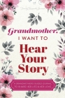 Grandmother, I Want to Hear Your Story: A Grandmother's Guided Journal To Share Her Life & Her Love By Jeffrey Mason, Hear Your Story Cover Image
