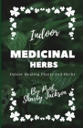 Indoor Medicinal Herbs: Indoor Healing Herbs and Plants Cover Image