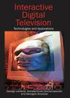 Interactive Digital Television: Technologies and Applications By George Lekakos, Konstantinos Chorianopoulos, Georgios Doukidis Cover Image