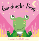 Goodnight Frog (Magic Flashlight Books) By Amber Lily, Zhanna Ovocheva (Illustrator) Cover Image