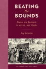 Beating the Bounds: Excess and Restraint in Joyce's Later Works (Florida James Joyce) By Roy Benjamin Cover Image