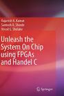 Unleash the System on Chip Using FPGAs and Handel C Cover Image