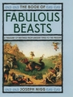 The Book of Fabulous Beasts: A Treasury from Ancient Times to the Present Cover Image
