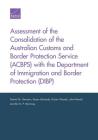 Assessment of the Consolidation of the Australian Customs and Border Protection Service (ACBPS) with the Department of Immigration and Border Protecti Cover Image