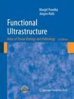 Functional Ultrastructure: Atlas of Tissue Biology and Pathology By Margit Pavelka, Jürgen Roth Cover Image