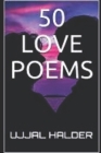 50 Love Poems: A collection of selected love poems By Ujjal Halder Cover Image
