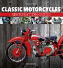 Classic Motorcycles: Restoration Guide Cover Image