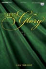 Lord of Glory - Satb Score with Performance CD: A Musical Celebraton of Christ's Incarnation Cover Image