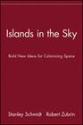 Islands in the Sky: Bold New Ideas for Colonizing Space (Wiley Popular Science) Cover Image