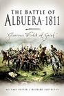 Battle of Albuera 1811: Glorious Field of Grief By Michael Oliver, Richard Partridge Cover Image