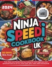 Ninja Speedi Cookbook UK: Fast, Easy and Mouthwatering recipes for both beginners and advanced users to air fry, slow cook, grill, roast, bake a By Rebecca Graves Cover Image