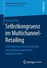 Selbstkongruenz Im Multichannel-Retailing: Determinanten Und Auswirkungen Der Absatzkanalspezifischen Selbstähnlichkeit (Marktorientiertes Management) Cover Image