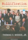 Nullification: How to Resist Federal Tyranny in the 21st Century Cover Image