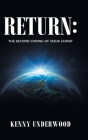 Return: The Second Coming of Jesus Christ Cover Image