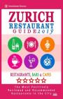Zurich Restaurant Guide 2019: Best Rated Restaurants in Zurich, Switzerland - 500 Restaurants, Bars and Cafés recommended for Visitors, 2019 By Martha G. Kilpatrick Cover Image